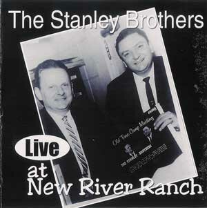 The Stanley Brothers Live at New River Ranch